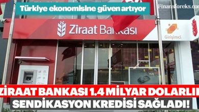 Ziraat Bankası 1,4 milyar dolar sendikasyon kredisi aldı